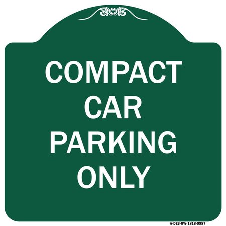 SIGNMISSION Compact Car Parking Only Heavy-Gauge Aluminum Architectural Sign, 18" x 18", GW-1818-9987 A-DES-GW-1818-9987